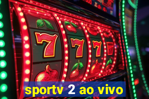 sportv 2 ao vivo